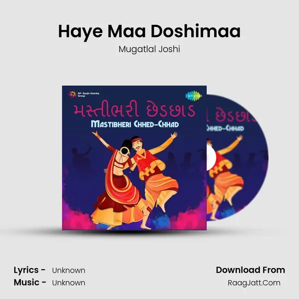 Haye Maa Doshimaa MP3 Song by Mugatlal Joshi Cover