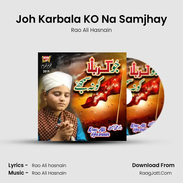 Joh Karbala KO Na Samjhay - Rao Ali Hasnain