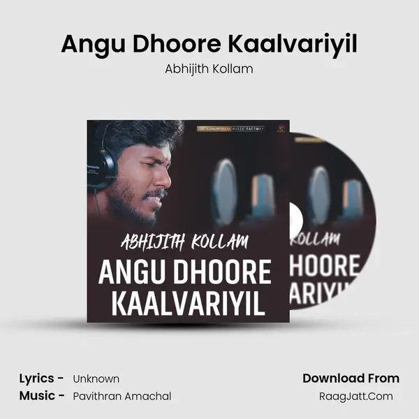 Angu Dhoore Kaalvariyil - Single - Abhijith Kollam