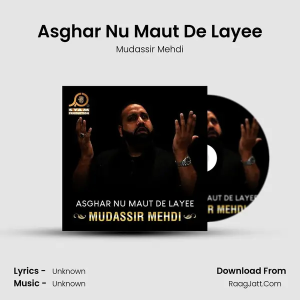 Asghar Nu Maut De Layee MP3 Song by Mudassir Mehdi Cover