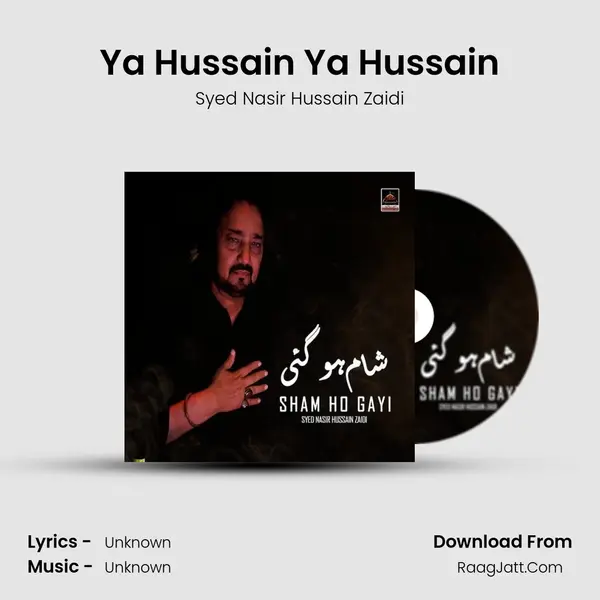 Ya Hussain Ya Hussain MP3 Song by Syed Nasir Hussain Zaidi Cover