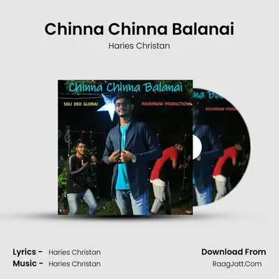 Chinna Chinna Balanai - Haries Christan