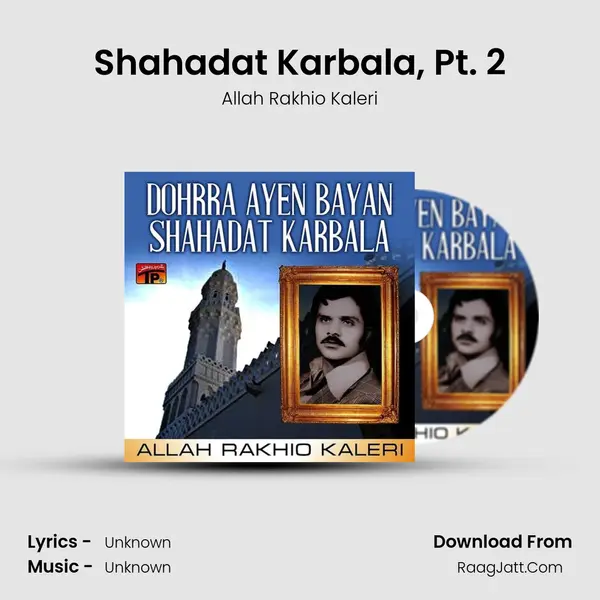 Shahadat Karbala, Pt. 2 MP3 Song by Allah Rakhio Kaleri Cover