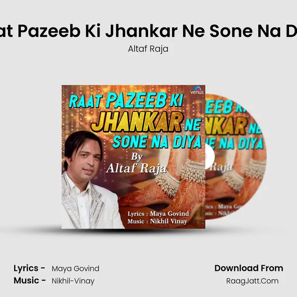Raat Pazeeb Ki Jhankar Ne Sone Na Diya - Altaf Raja