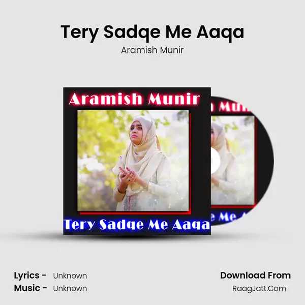 Tery Sadqe Me Aaqa MP3 Song by Aramish Munir Cover