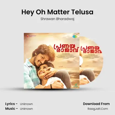 Hey Oh Matter Telusa MP3 Song by Shrawan Bharadwaj Cover