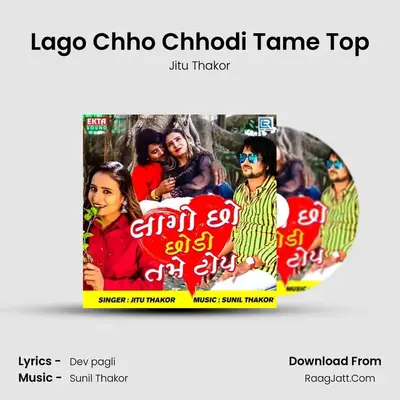 Lago Chho Chhodi Tame Top MP3 Song by Jitu Thakor Cover