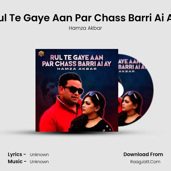 Rul Te Gaye Aan Par Chass Barri Ai Ay MP3 Song by Hamza Akbar Cover