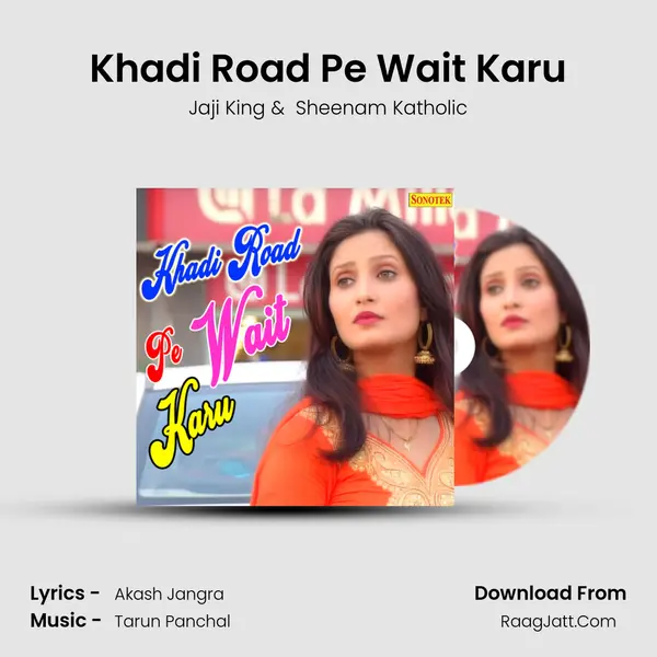 Khadi Road Pe Wait Karu - Jaji King