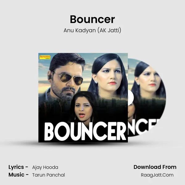 Bouncer - Anu Kadyan (AK Jatti)