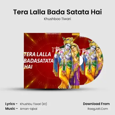 Tera Lalla Bada Satata Hai - Khushboo Tiwari