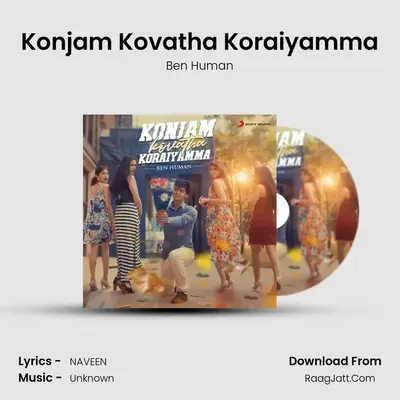 Konjam Kovatha Koraiyamma MP3 Song by Ben Human Cover