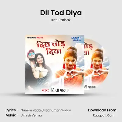 Dil Tod Diya - Kriti Pathak
