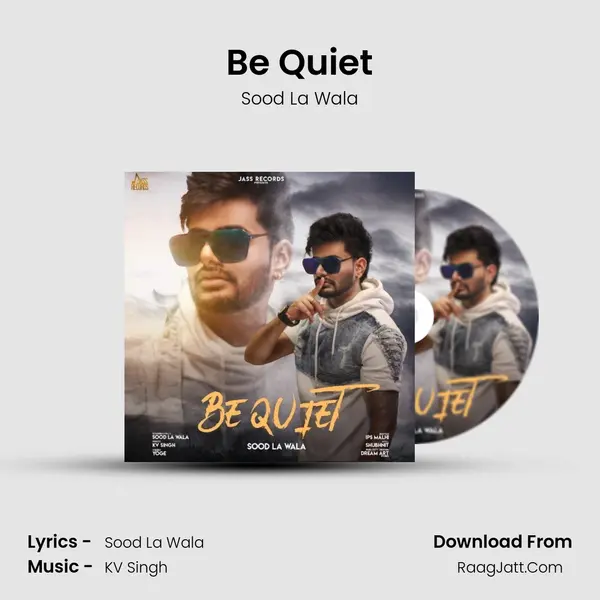 Be Quiet - Sood La Wala