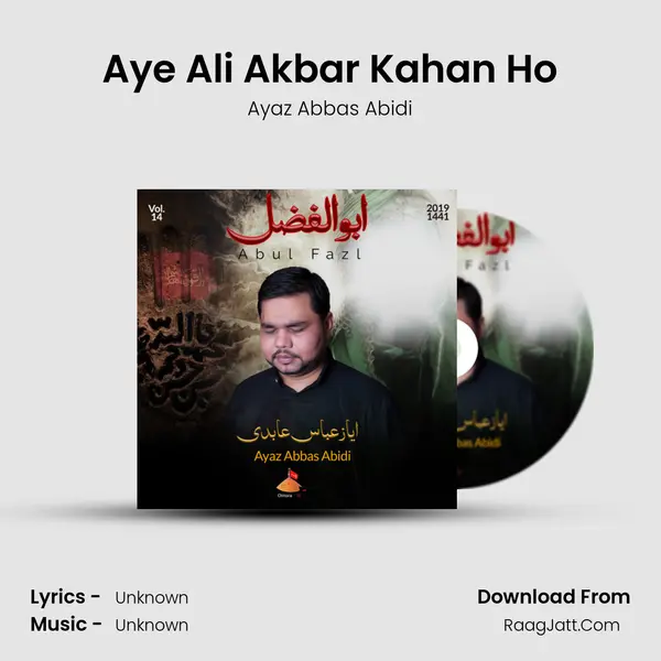 Aye Ali Akbar Kahan Ho MP3 Song by Ayaz Abbas Abidi Cover