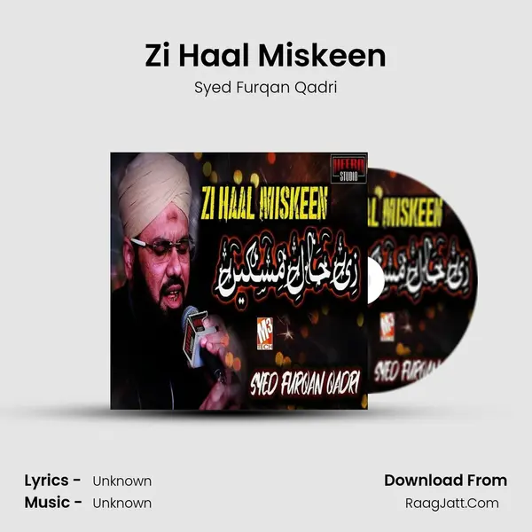 Zi Haal Miskeen MP3 Song by Syed Furqan Qadri Cover