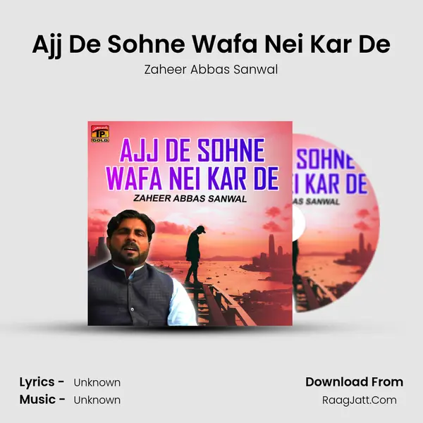 Ajj De Sohne Wafa Nei Kar De - Single - Zaheer Abbas Sanwal