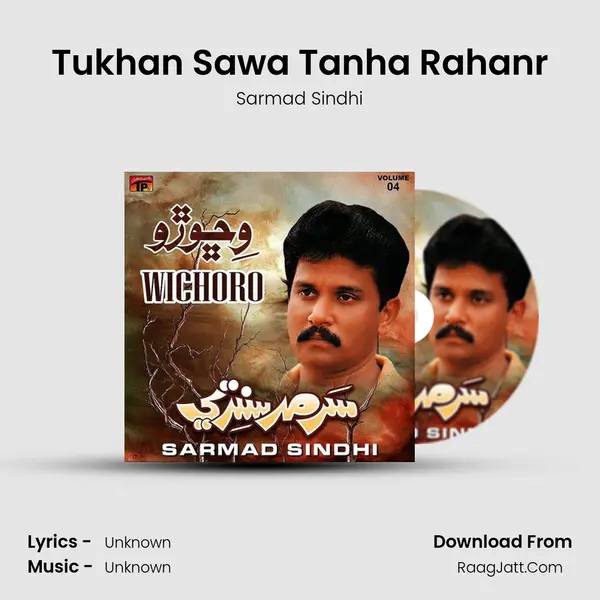 Tukhan Sawa Tanha Rahanr MP3 Song by Sarmad Sindhi Cover