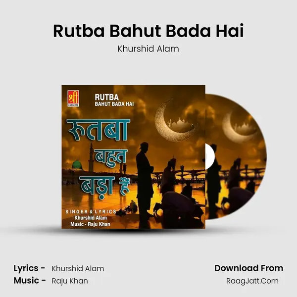 Rutba Bahut Bada Hai mp3 song