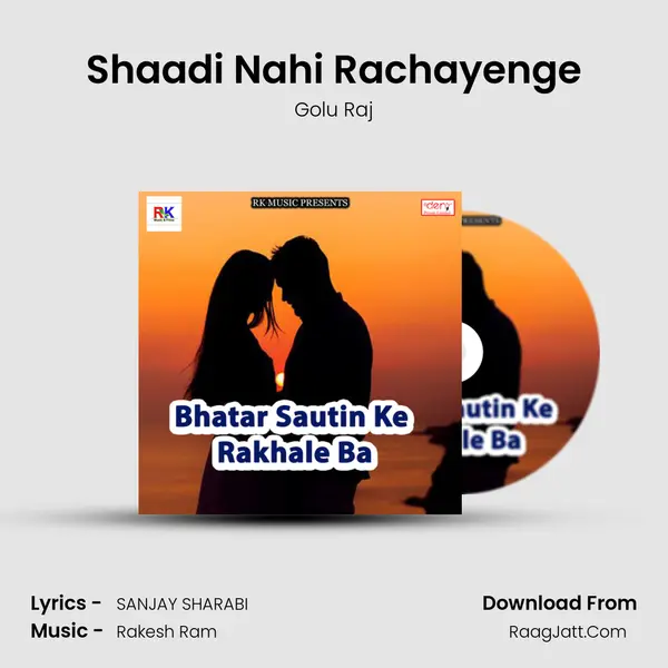 Shaadi Nahi Rachayenge MP3 Song by Golu Raj Cover