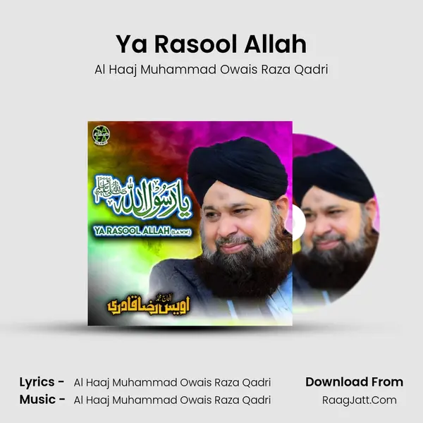Ya Rasool Allah - Al Haaj Muhammad Owais Raza Qadri