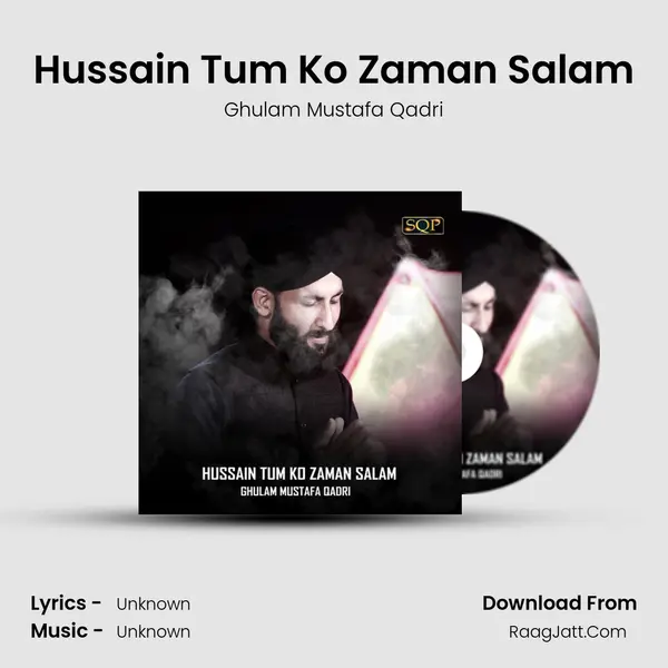Hussain Tum Ko Zaman Salam - Single - Ghulam Mustafa Qadri