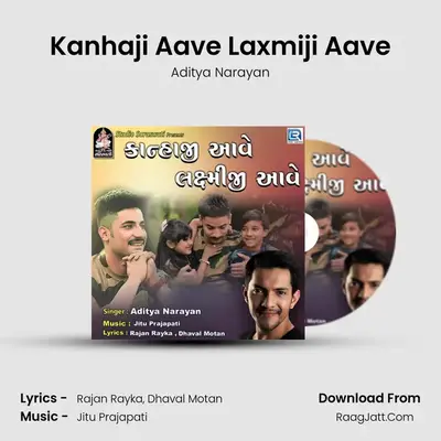 Kanhaji Aave Laxmiji Aave - Aditya Narayan