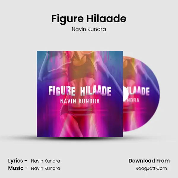 Figure Hilaade MP3 Song by Navin Kundra Cover