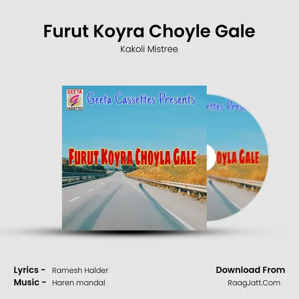 Furut Koyra Choyle Gale - Kakoli Mistree