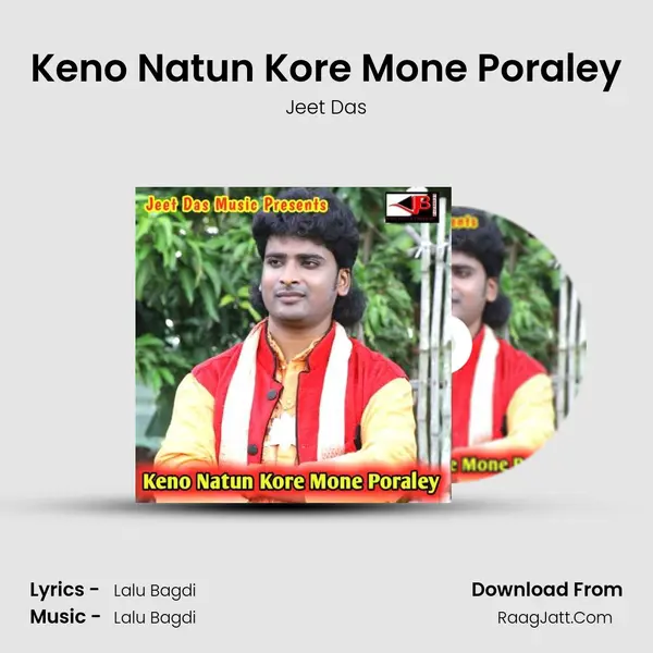 Keno Natun Kore Mone Poraley MP3 Song by Jeet Das Cover