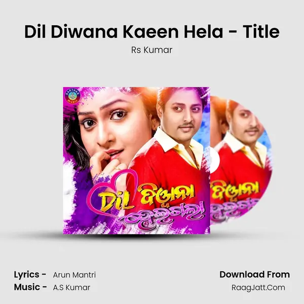 Dil Diwana Kaeen Hela - Title MP3 Song by Rs Kumar Cover