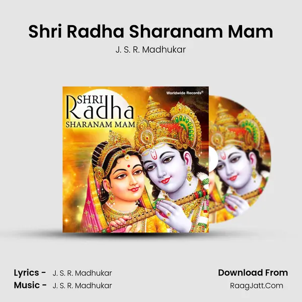 Shri Radha Sharanam Mam - J. S. R. Madhukar