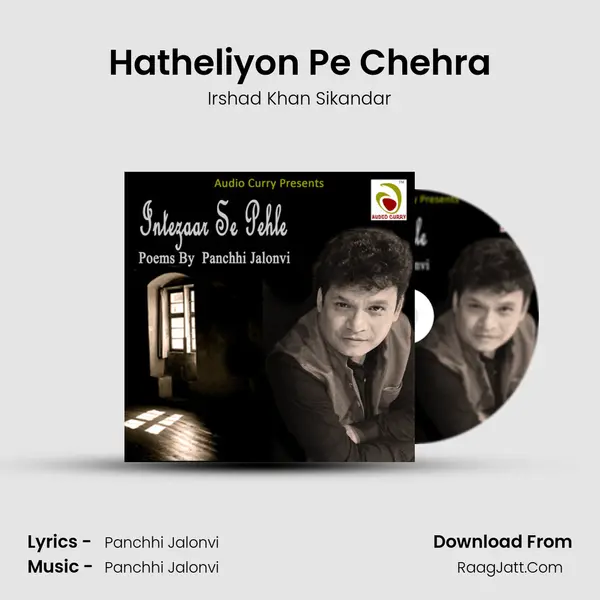 Hatheliyon Pe Chehra MP3 Song by Irshad Khan Sikandar Cover