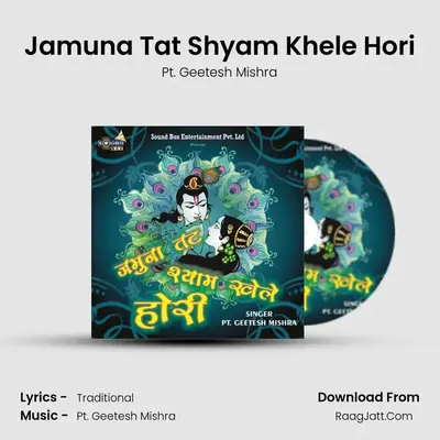 Jamuna Tat Shyam Khele Hori - Pt. Geetesh Mishra