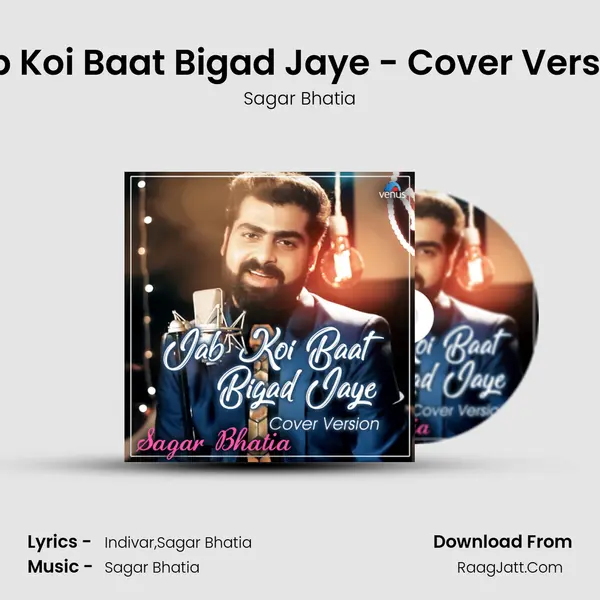 Jab Koi Baat Bigad Jaye - Cover Version MP3 Song by Sagar Bhatia Cover