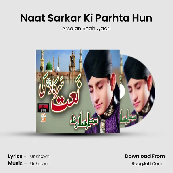 Naat Sarkar Ki Parhta Hun MP3 Song by Arsalan Shah Qadri Cover
