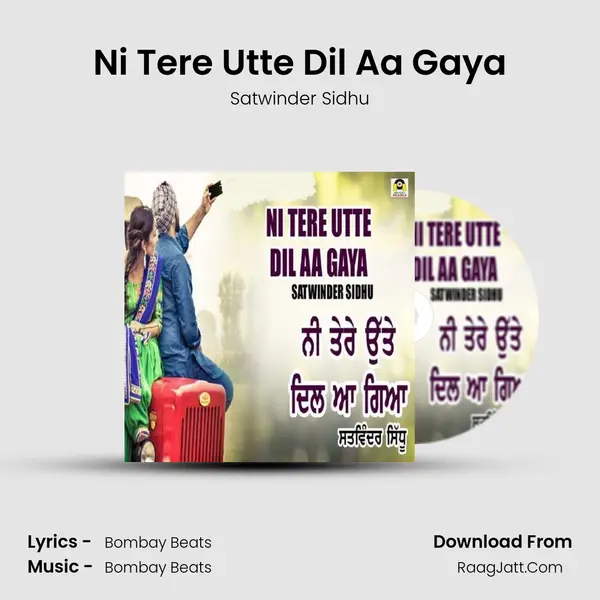 Ni Tere Utte Dil Aa Gaya MP3 Song by Satwinder Sidhu Cover