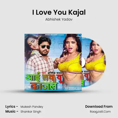 I Love You Kajal MP3 Song by Abhishek Yadav Cover
