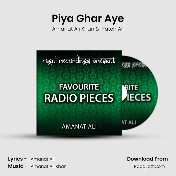 Piya Ghar Aye MP3 Song by Amanat Ali Khan Cover