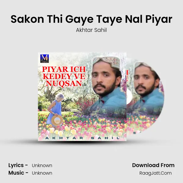 Sakon Thi Gaye Taye Nal Piyar MP3 Song by Akhtar Sahil Cover