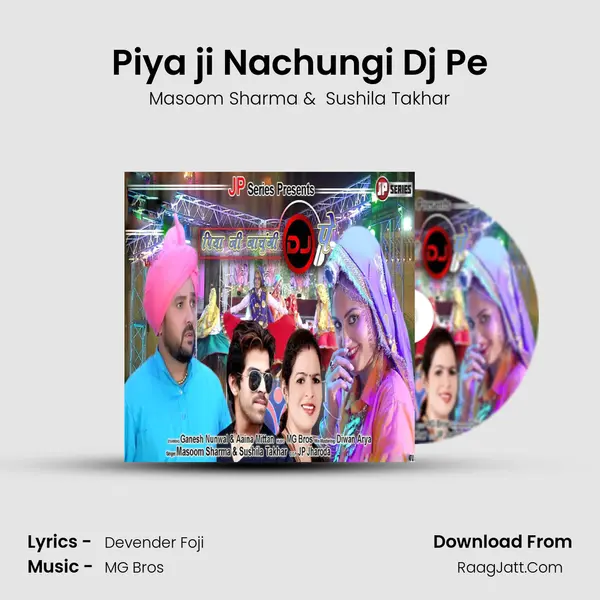 Piya ji Nachungi Dj Pe MP3 Song by Masoom Sharma Cover