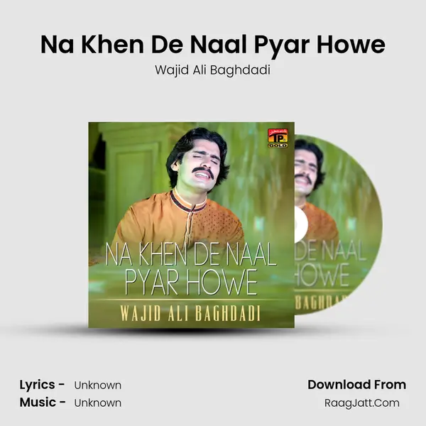 Na Khen De Naal Pyar Howe - Single - Wajid Ali Baghdadi
