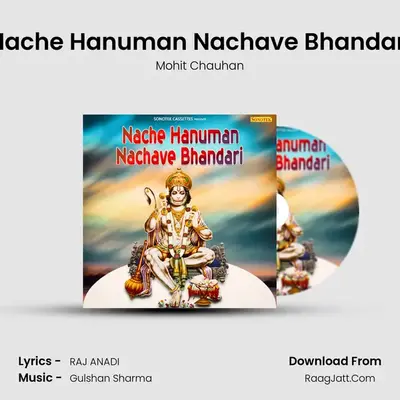 Nache Hanuman Nachave Bhandari - Mohit Chauhan