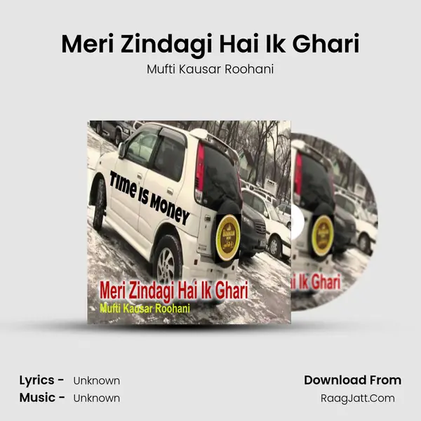 Meri Zindagi Hai Ik Ghari MP3 Song by Mufti Kausar Roohani Cover