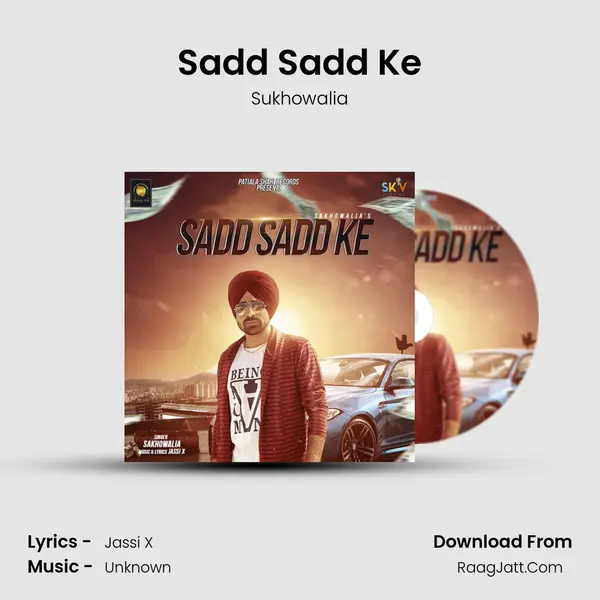Sadd Sadd Ke - Sukhowalia