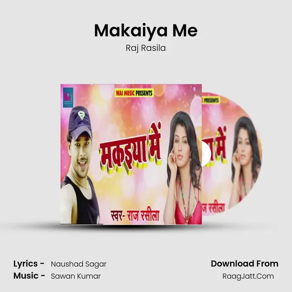 Makaiya Me MP3 Song by Raj Rasila Cover