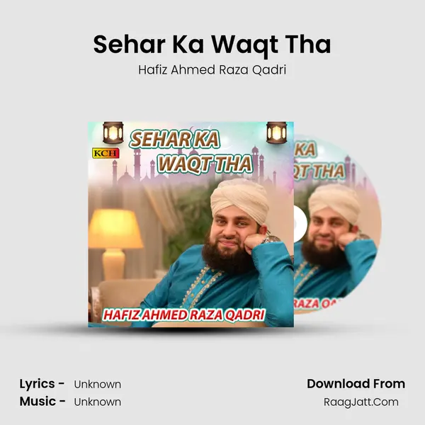 Sehar Ka Waqt Tha MP3 Song by Hafiz Ahmed Raza Qadri Cover