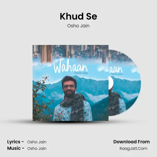 Khud Se MP3 Song by Osho Jain Cover