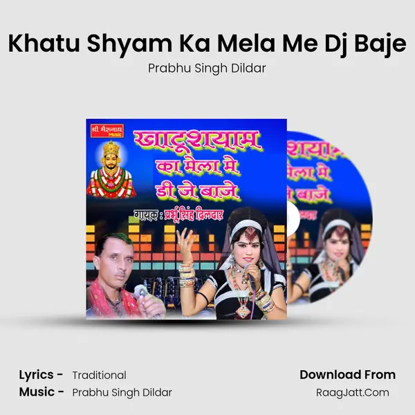 Khatu Shyam Ka Mela Me Dj Baje - Prabhu Singh Dildar