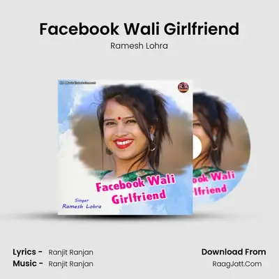 Facebook Wali Girlfriend MP3 Song by Ramesh Lohra Cover